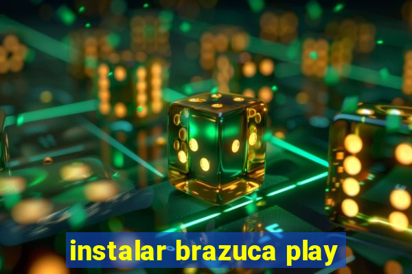 instalar brazuca play